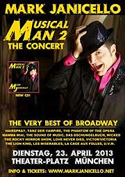 23.04.2013, Dienstag 20:00 Uhr Mark Janicello – Musical Man 2 - The very best of Broadway im Theater Platz im Wirtshaus am Hart